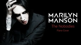 Marilyn Manson  The Nobodies  Piano Cover [upl. by Raimondo]