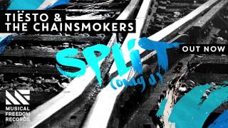 Tiësto amp The Chainsmokers  Split Only U OUT NOW [upl. by Apple]