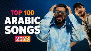 Top 100 Best Arabic Songs of 2023 Selected by Arabsounds 🔥 أفضل ١٠٠ أغنية عربية فى سنة ٢٠٢٣ [upl. by Nade]