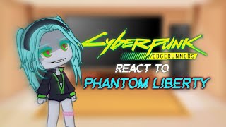 Cyberpunk Edgerunners React To Phantom Liberty [upl. by Grory]