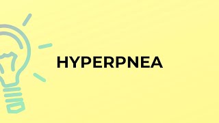 What is the meaning of the word HYPERPNEA [upl. by Rimahs]