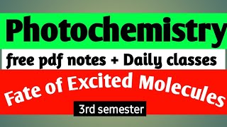 Photochemistry  MSc 3rd semetser Class Fate of excited molecule [upl. by Lienaj711]