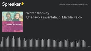 Una favola inventata di Matilde Falco [upl. by Adham]