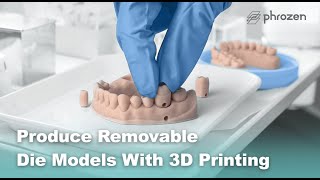 How to Produce Removable Die Models with 3D Printing  Phrozen Dental [upl. by Nehr]