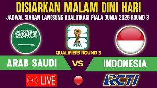 🔴BERLANGSUNG DINI HARI  INI JADWAL TIMNAS INDONESIA VS ARAB SAUDI  KUALIFIKASI PIALA DUNIA 2026 [upl. by Eener]