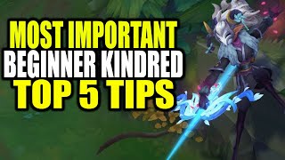 The Top 5 Beginner Kindred Tips for NEW KINDRED Players [upl. by Ysirhc641]