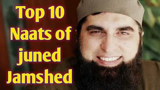 Top 10 Naats of Junaid Jamshed  Best Naats of Junaid Jamshed [upl. by Rooker323]