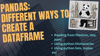 Pandas Different ways to create a Pandas Dataframe [upl. by Cecilia]