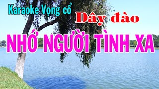 Karaoke vọng cổ NHỚ NGƯỜI TÌNH XA  DÂY ĐÀO Tg Song Thương [upl. by Giverin944]