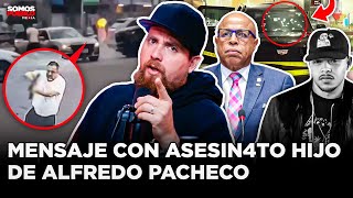 MENSAJE CON ASESINAT0 HIJO DE ALFREDO PACHECO [upl. by Don]