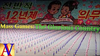 North Korea Mass Games quotThe Glorious Countryquot 2018 [upl. by Eninotna]