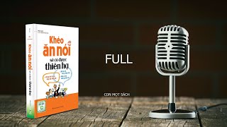 AUDIO BOOK FULL ĐỌC SÁCH KHÉO ĂN NÓI SẼ CÓ ĐƯỢC THIÊN HẠ 11 TIẾNG [upl. by Esiled]