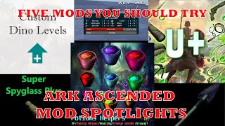 5 Great mods you should try  Ark Survival Ascended  Mod Spotlight [upl. by Eiramenna791]