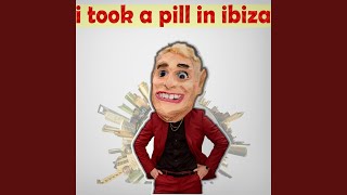 I Took a Pill in Ibiza Vol 1 [upl. by Cappella]