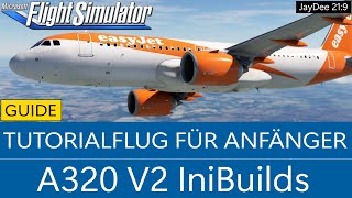 A320 V2 iniBuilds  TutorialFlug für Anfänger ★ MSFS 2020 [upl. by Etnovad]