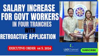 Salary Increase for Government Workers in Four Tranches with Retroactive Application EO 64 [upl. by Johnny525]