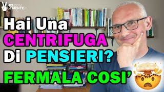 Hai una Centrifuga di pensieri Fermala così [upl. by Ahtebbat]