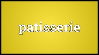 Patisserie Meaning [upl. by Sair]