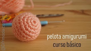 CURSO AMIGURUMI  cómo hacer una bola o pelota a ganchillo paso a paso [upl. by Schweiker]