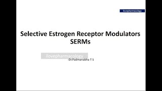 Estrogens Part  3 Selective Estrogen Receptor Modulators SERMs [upl. by Nimsaj]