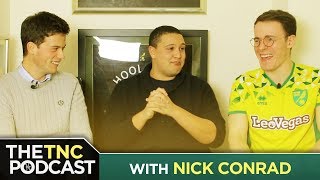 quotIM OVERWHELMED AT HOW GOOD NORWICH CITY AREquot  THE TNC PODCAST 75  FT NICK CONRAD [upl. by Enirehtakyram]