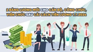 2 bảng lương mới cho cán bộ công chức viên chức sau cải cách tiền lương  Báo Lao Động [upl. by Toomay865]