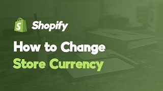 How to Change the Currency on Your Shopify Store [upl. by Marquita]