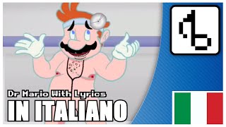 Dr Mario With Lyrics  IN ITALIANO by brentalfloss [upl. by Ardnassac]