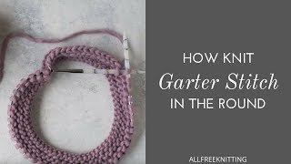 How to Knit Garter Stitch in the Round [upl. by Cuthbert]