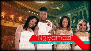 Women In Praise  Ngiyamazi [upl. by Treva]