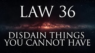 Law 36 Disdain things you cannot have ignoring them if the best revenge [upl. by Claiborn]