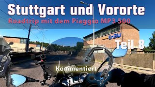 Stuttgart City Tour Part 8  Roadtrip mit dem Piaggio MP3 500 [upl. by Pryor]