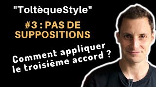 quotToltèque Stylequot  Pas de suppositions comment appliquer le troisième accord [upl. by Laurice]