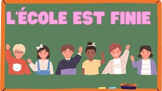 Lécole est Finie  Cest la Fin des ClassesChanson [upl. by Vasiliki822]