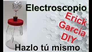 Electroscopio casero – Hazlo tú mismo [upl. by Burtie]