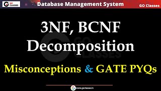 3NF BCNF Decomposition  Theory amp ALL GATE PYQs  Misconceptions Cleared  Korth Navathe  DBMS [upl. by Hannahoj]