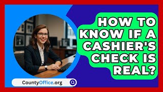 How To Know If A Cashiers Check Is Real  CountyOfficeorg [upl. by Azral402]