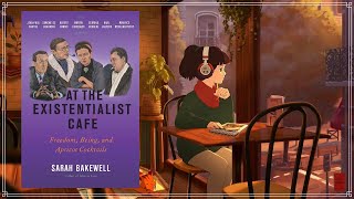 Nick’s Nonfiction  The Existentialist Cafe [upl. by Ttiwed156]