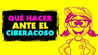 🤔✋ ¿COMO ACTUAR ANTE EL CIBERACOSO  🔒📣 ¿Qué hacer en caso de ciberbullying  Campaña positiva [upl. by Shere]