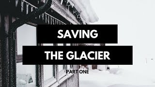 Saving the Glacier ╱ ╲ Step 1 is Going Green [upl. by Waneta]