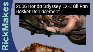 2006 Honda Odyssey EXL Oil Pan Gasket Replacement [upl. by Chong]