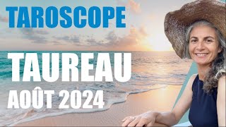 TAUREAU Août 2024  Ecoute et résilience [upl. by Tnomad]