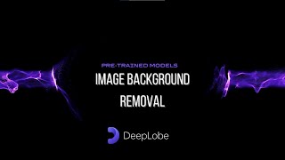 Seamless Image Background Removal with DeepLobes Pretrained Model [upl. by Florencia623]