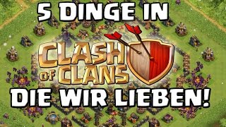 5 Dinge in Clash of Clansdie wir lieben  post Update DeutschGerman HD [upl. by Aicillyhp]