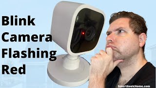 Blink Camera Flashing Red Quick Fixes [upl. by Gorlin]