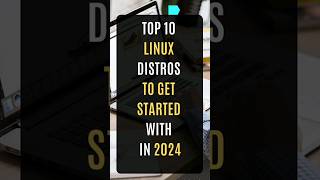 Top 10 Linux Distros To Get Started With In 2024 linux linuxdistro [upl. by Yecniuq]