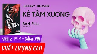 Sách nói Kẻ Tầm Xương  Jeffery Deaver  Voiz FM [upl. by Aicele]