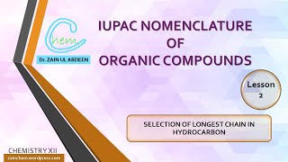 IUPAC Nomenclature of Organic Compounds LECTURE 2 Selection of Longest Chain in Hydrocarbon [upl. by Aileno173]