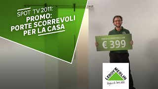 Spot TV 2011  Promo porte scorrevoli per la casa  Leroy Merlin [upl. by Chelsie]