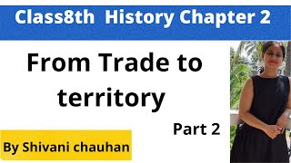 Class8th history chapter 2 From Trade to Territory part 2 full explanation हिंदी में [upl. by Maressa]